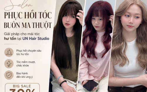 Salon phục hồi tóc Buôn Ma Thuột – Giải pháp cho mái tóc hư tổn tại UN Hair Studio