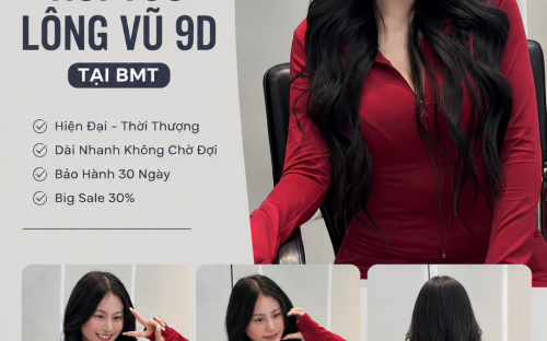 Nối Tóc Lông Vũ 9D Đẹp Ở Đâu Tại Buôn Ma Thuột? Địa Chỉ Được Nhiều Khách Hàng Tin Chọn