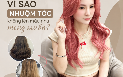 Vì Sao Nhuộm Tóc Không Lên Màu Như Mong Muốn? Những Nguyên Nhân Bạn Nên Biết